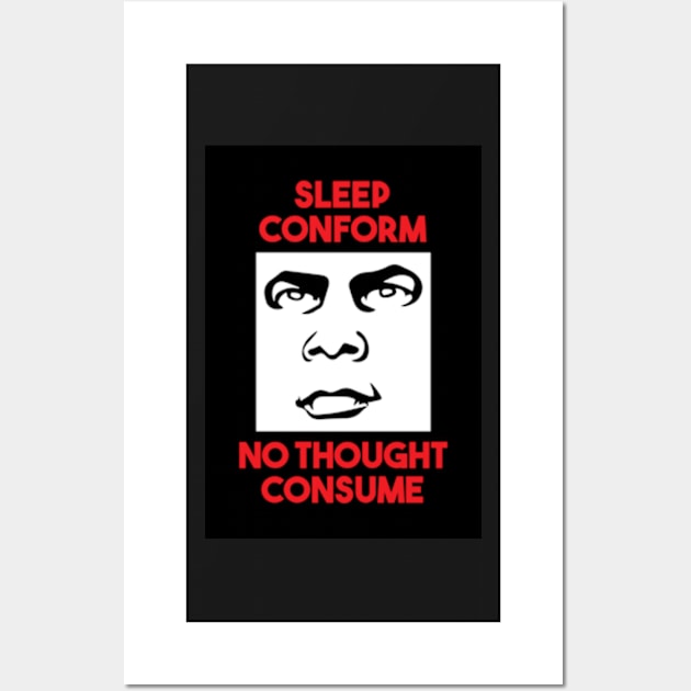 Sleep, Conform, No Thought, Consume, They Live Wall Art by ArtFactoryAI
